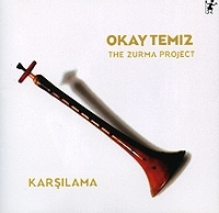 Okay Temiz The Zurna Project Karsilama артикул 1932c.