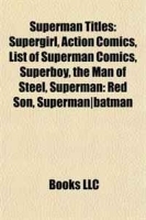 Superman Titles: Supergirl, Action Comics, List of Superman Comics, Superboy, the Man of Steel, Superman: Red Son, Superman|batman артикул 1947c.