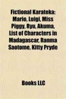 Fictional Karateka: Mario, Luigi, Miss Piggy, Ryu, Akuma, List of Characters in Madagascar, Ranma Saotome, Kitty Pryde артикул 1971c.